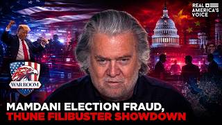 MAMDANI ELECTION FRAUD BOMBSHELL & THUNE FILIBUSTER SHOWDOWN | WAR ROOM PM W STEVE BANNON