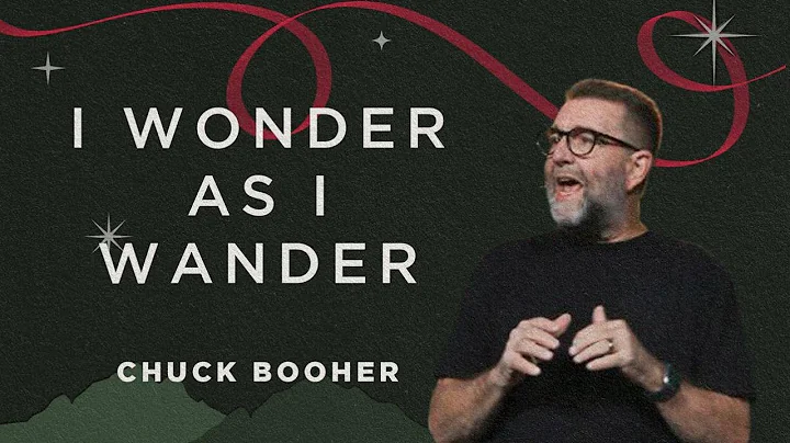 I Wonder As I Wander | Chuck Booher