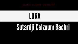 Baca puisi terpendek 'LUKA' karya Sutardji Calzoum Bachri #puisi #bacapuisi #puisipendek #scb #tegsa