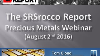 SRSrocco Report Precious Metals Webinar (August 2, 2016)