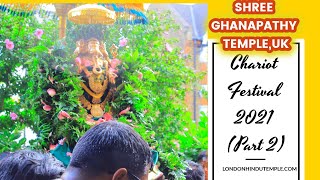 Chariot Festival 2021|Shree Ghanapathy Temple| Wimbledon(Part 2)