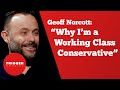 Geoff Norcott: "Why I'm a Working Class Conservative"