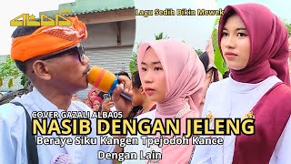 LAGU TERBARU II NASIB DENGAN JELENG II Beraye Siku Kangen Tpejodoh Kance dengan lain II GAZALIALBA05