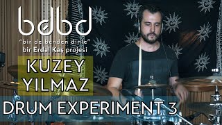 Kuzey Yılmaz - Drum Experiment 3 (Bir de Benden Dinle) Star Dance