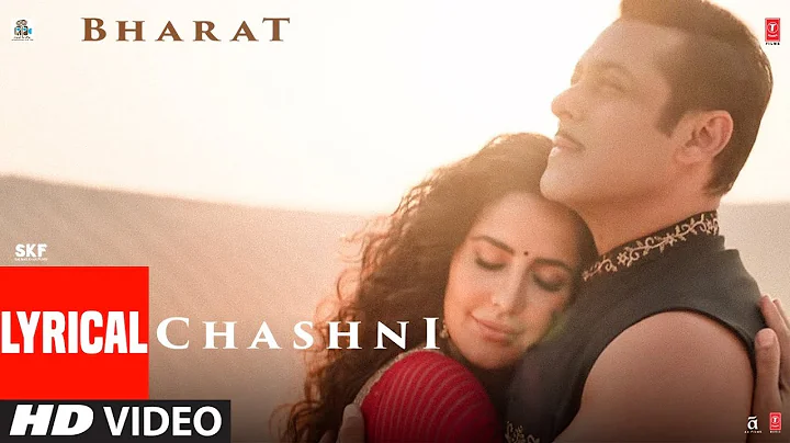 Lyrical: Chashni Song | Bharat | Salman Khan, Katr...