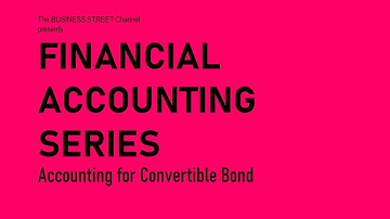 ACCOUNTING FOR CONVERTIBLE BOND