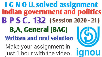 IGNOU solved assignment | Indian government and politics | BPSC 132 BA general 2020 -21 BAG |