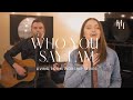 Who you say i am  hillsong worship living room worship cover  holly halliwell