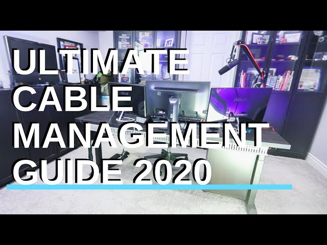 The ULTIMATE Cable Management Guide 2020 