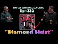 ep 332 Diamond Heist