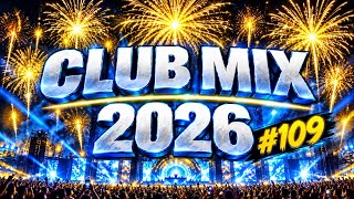 Party Club Mix 2026 | DJ Club Dance Mix | Best Party Songs 2026 Festival DJ Set Nonstop #109