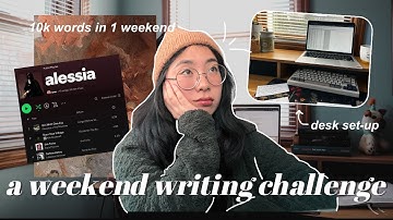 🌙 one weekend. 10k words. // a writing challenge vlog