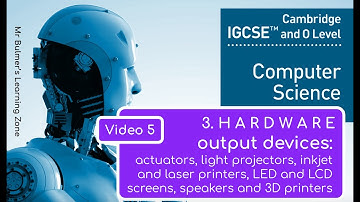 IGCSE Computer Science 2023-25 ​​- Topic 3: HARDWARE (5) - OUTPUT DEVICES