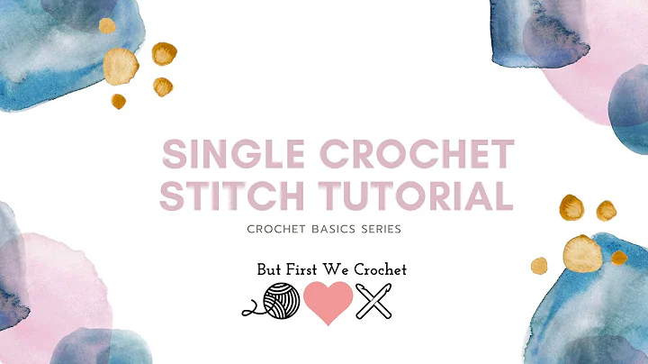 Master the Single Crochet Stitch - Easy Step by Step Tutorial