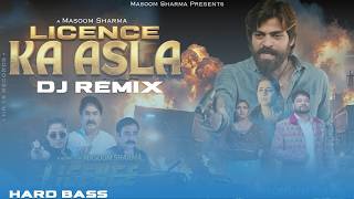 License Ka Asla Dj Remix Hard Bass  Masoom Sharma New Song Dj Remix  Licence Movie Song Haryanvi