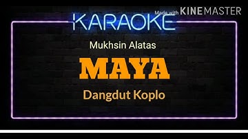 MAYA - Karaoke Dangdut Koplo Versi ORGEN TUNGGAL