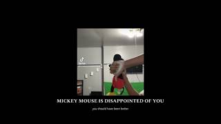 Mickey Mouse Is Disappointed Of You