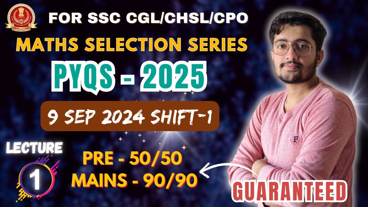 Lecture 1 | 9 Sep 2024 | Shift 1 | Maths Selection Series | SSC CGL, CHSL, MTS, CPO | Unlocked SSC