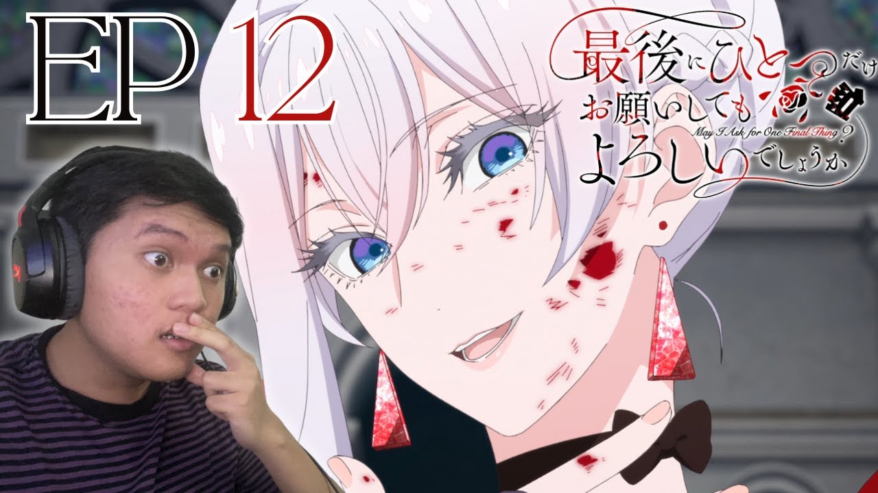 I BELIEVED IN SCARLET THE WHOLE TIME | May I Ask For One Final Thing? Episode 12 REACTION