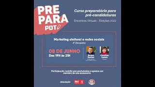 3º Encontro | Marketing Eleitoral e Redes Sociais | PREPARA PDT