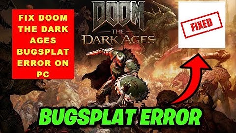 Fix DOOM The Dark Ages BUGSPLAT Error On PC