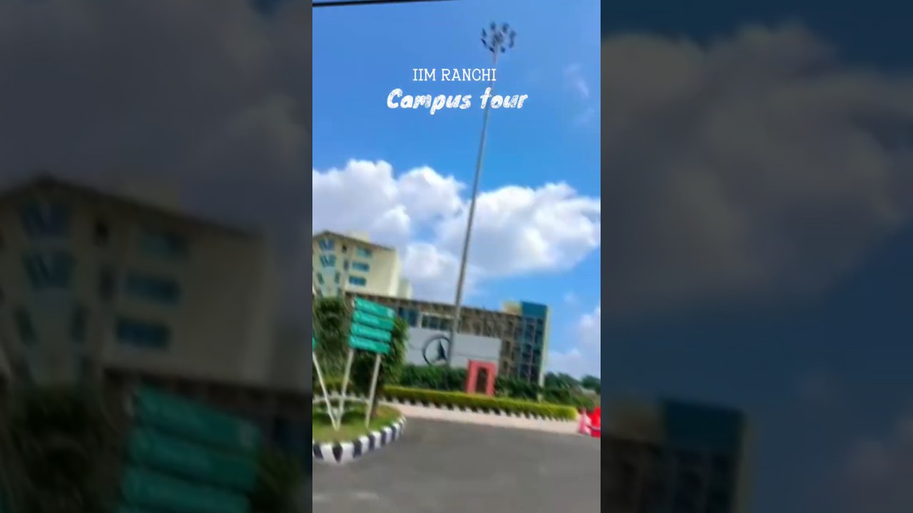 IIM RANCHI Campus Tour❤️ 