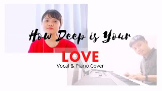 How Deep Is Your Love - Vokal & Piano Cover Kelas Mu