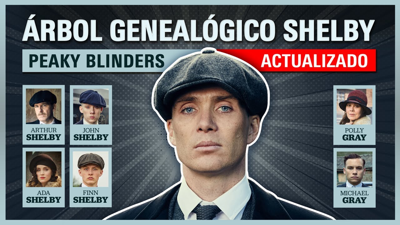 💥Peaky Blinders: Árbol Genealógico de la Familia Shelby y Final de cada ...