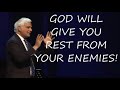 GOD WILL GIVE YOU REST FROM YOUR ENEMIES! - With Ravi Zacharias