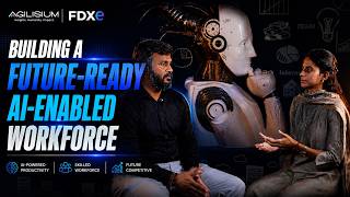 Agilisium FDXe: Building a Future-Ready, AI-Enabled Workforce