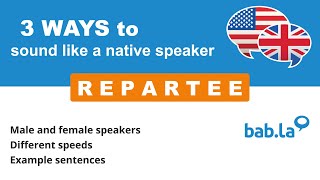 REPARTEE pronunciation | Improve your language with bab.la