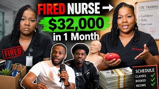  She Got FIRED as a Nurse… Then Made $32,000 in 30 Days Teaching CPR ft. Marsharae Cage
