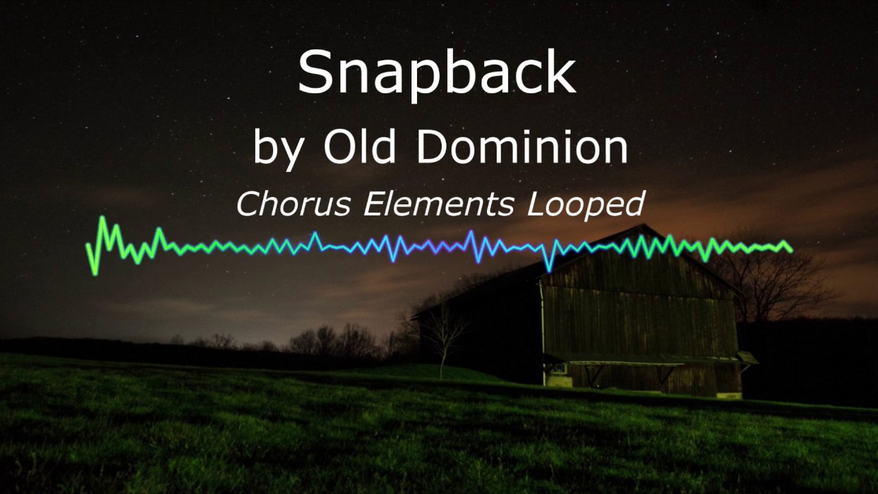 Snapback by Old Dominion - Includes Lyrics - Chorus Looped - YouTube