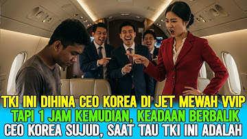 TKI INI DIHINA CEO CANTIK KOREA DI JET MEWAH.. 1 JAM KEMUDIAN SEMUA TERKEJUT SAAT CEO ITU SUJUD