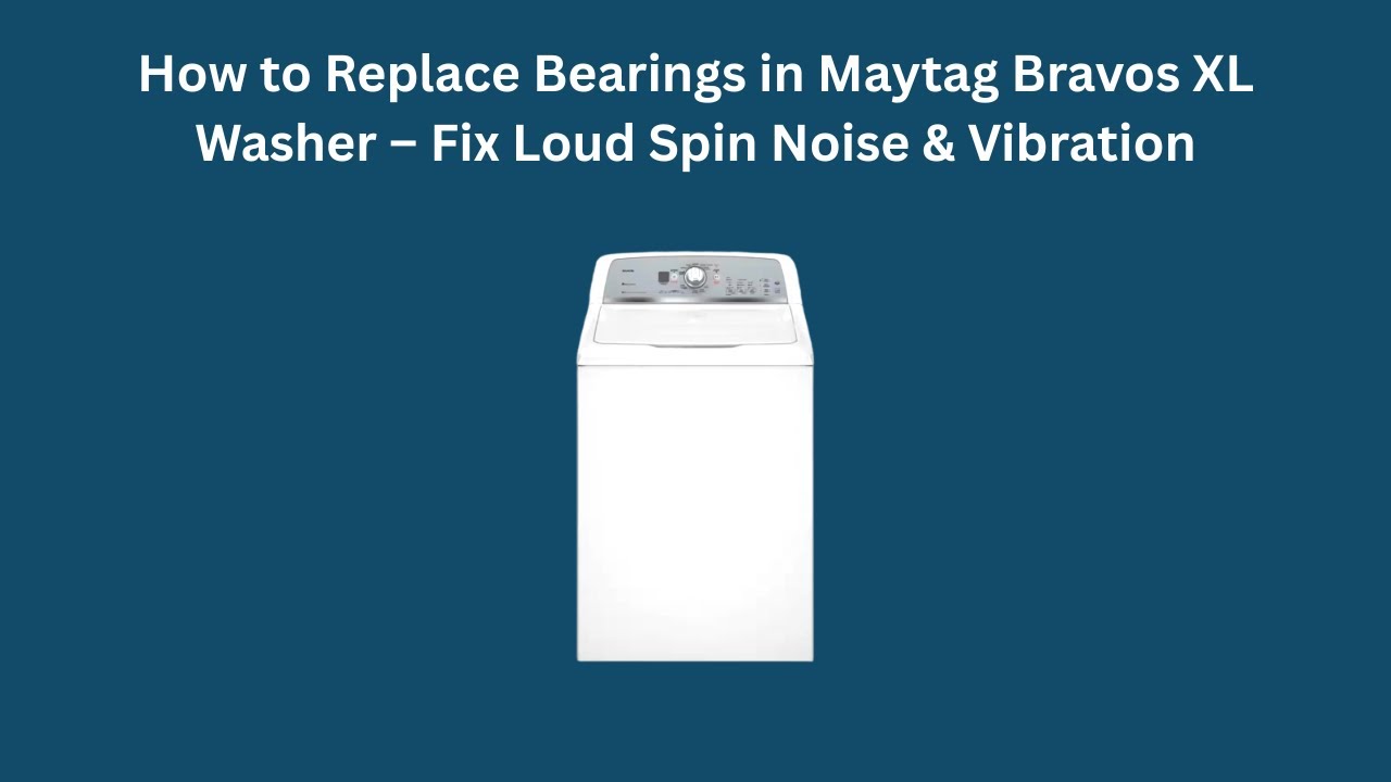 Как заменить подшипники в стиральной машине Maytag Bravos XL – устранение громкого шума и вибраци...