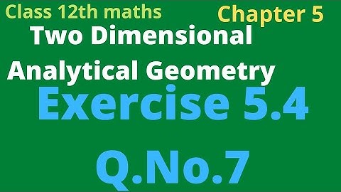 class 12th | Exercise 5.4 Q.No.7 | Two Dimensional Analytical Geometry | Rho mathematics