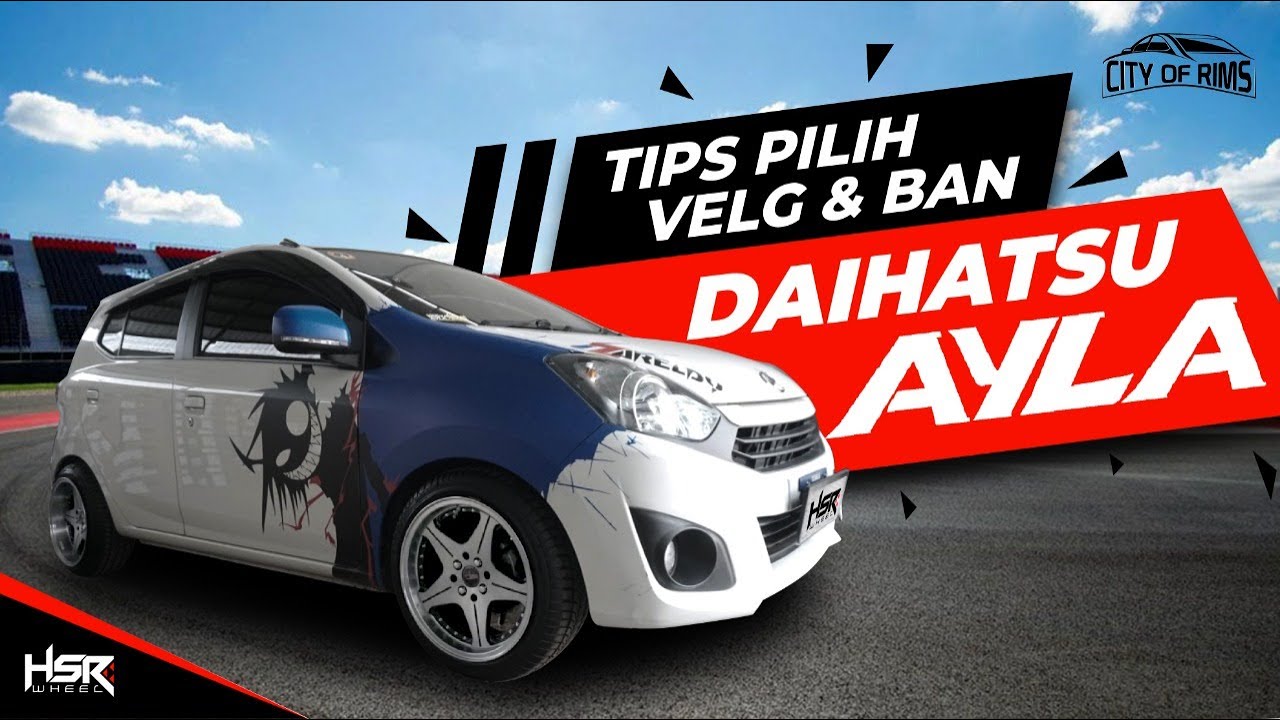 Tips Modifikasi Velg Dan Ban Modifikasi Daihatsu Ayla City Of