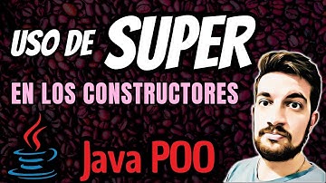 SUPER en Java ☕Los constructores NO se heredan ❌