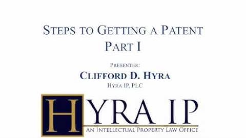 Steps to Getting A Patent - Part 1