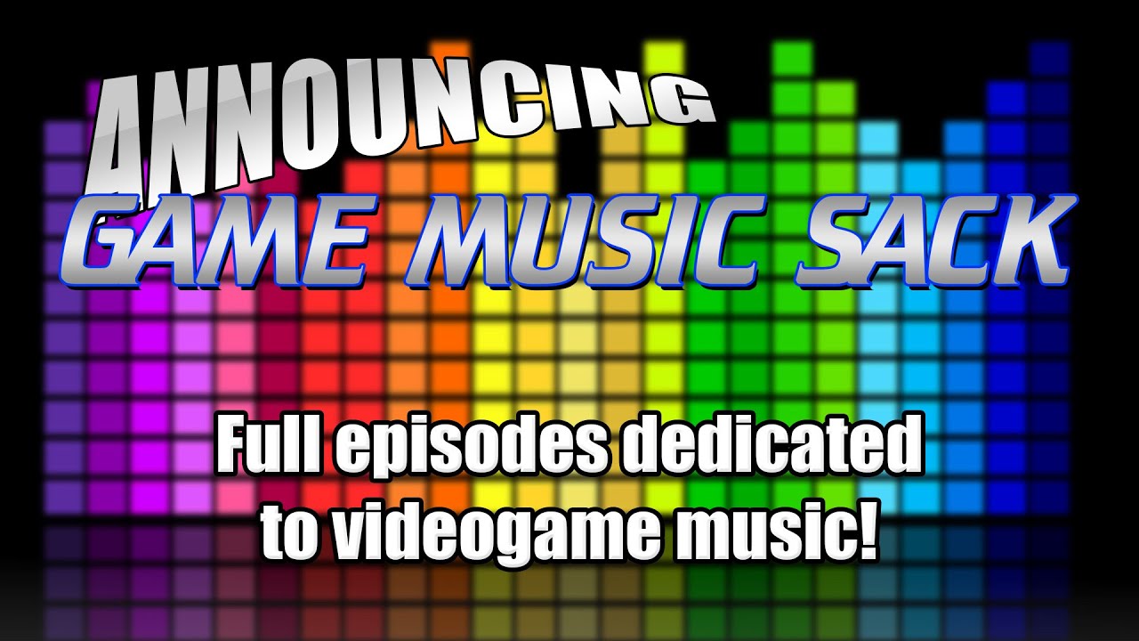 Announcing Game Music Sack - Episodes about Game Music! - Announcing Game Music Sack - Episodes about Game Music!