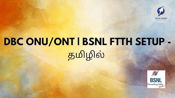 DBC ONU/ONT | BSNL FTTH SETUP - தமிழில்