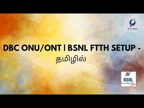 DBC ONU/ONT | BSNL FTTH SETUP - தமிழில்