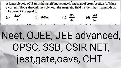 A long solenoid of N turns has a self inductance L and area of cross-section A। physics numerical।
