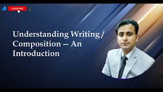 Understanding Academic Writing / Composition -- An Introduction for BS, CSS, PMS Learners
