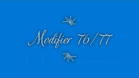 11 Medical Coding Denial Modifier 76 & 77