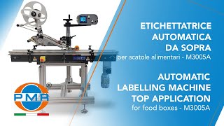 ETICHETTATRICE AUTOMATICA PER L'APPLICAZIONE SUPERIORE DI ETICHETTE SU SCATOLE ALIMENTARI - M3005A