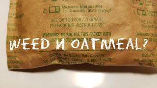 Oatmeal with weed?