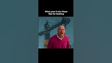 When Your 5 min Chase was for Nothing