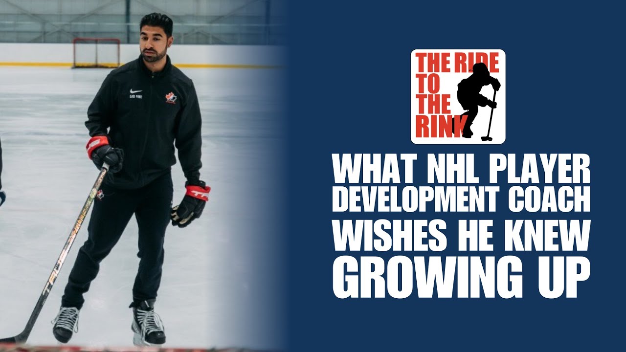 The Ride To The Rink - What NHL Player Development Coach Sumeet Wareh Wishes He Knew Growing Up