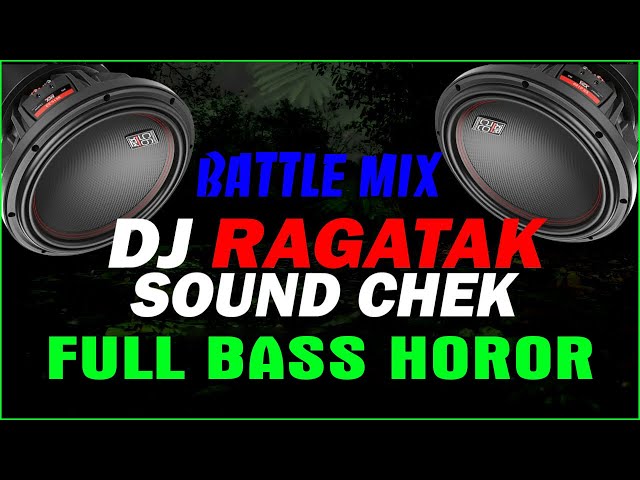 DJ RAGATAK PH 2024 || SOUND CHECK FULL BASS HOROR . T - RAGATAK MIX ♪ class=